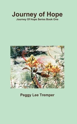 Peggy Lee Tremper - Journey of Hope, Inbunden. Tillgänglighet: Lägg i varukorg
