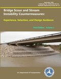 Bridge Scour and Stream Instability Countermeasures: Experience, Selection, and Design Guidance Third Edition Volume 1