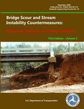 Bridge Scour and Stream Instability Countermeasures: Experience, Selection, and Design Guidance - Third Edition (Volume 2)