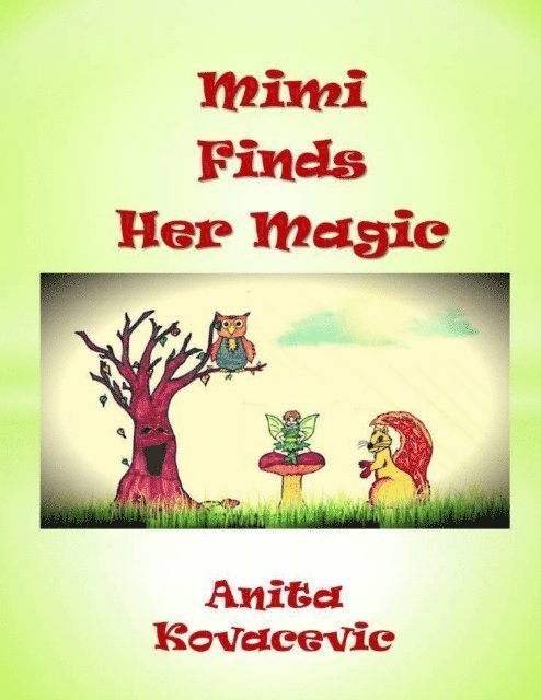 Anita Kovacevic - Mimi Finds Her Magic, E-bok. Tillgänglighet: Lägg i varukorg