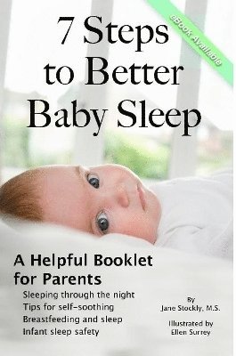 Jane Stockly - 7 Steps to Better Baby Sleep: A Helpful Booklet for Parents, Häftad