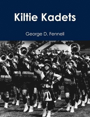 George D Fennell - Kiltie Kadets, Häftad. Tillgänglighet: Lägg i varukorg