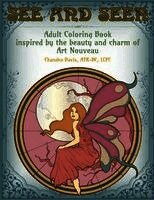 Chandra Davis - See and Seen: an Adult Coloring Book Inspired by the Beauty and Charm of Art Nouveau, Häftad. Tillgänglighet: Lägg i varukorg