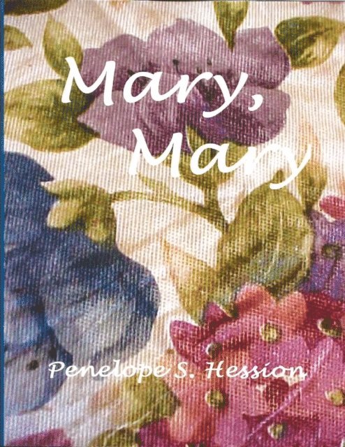 Penelope S. Hession - Mary, Mary, E-bok