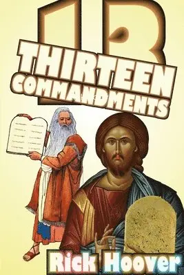 Rick Hoover - Thirteen Commandments, Häftad. Tillgänglighet: Lägg i varukorg