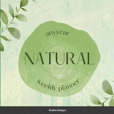 Robbie Designs - Natural Any Year Weekly Planner, Häftad. Tillgänglighet: Lägg i varukorg