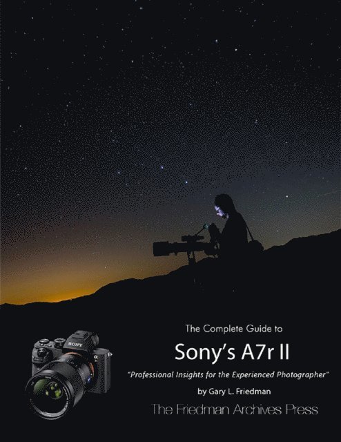 Gary L. Friedman - Complete Guide to Sony's Alpha 7r Ii, E-bok. Tillgänglighet: Lägg i varukorg