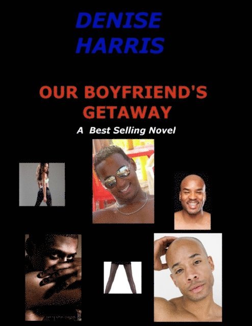 Denise Harris - Our Boyfriend's Getaway, E-bok