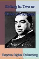 Irvin S Cobb - Eating in Two or Three Languages, Häftad. Tillgänglighet: Lägg i varukorg