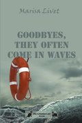 Goodbyes, They Often Come in Waves