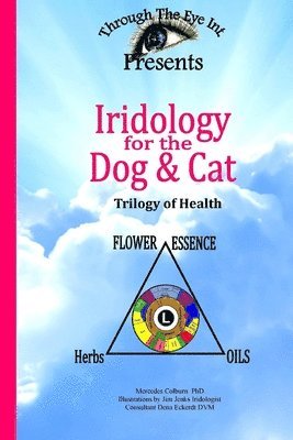 Mercedes Colburn - Iridology for the Dog and Cat Trilogy of Health, Häftad