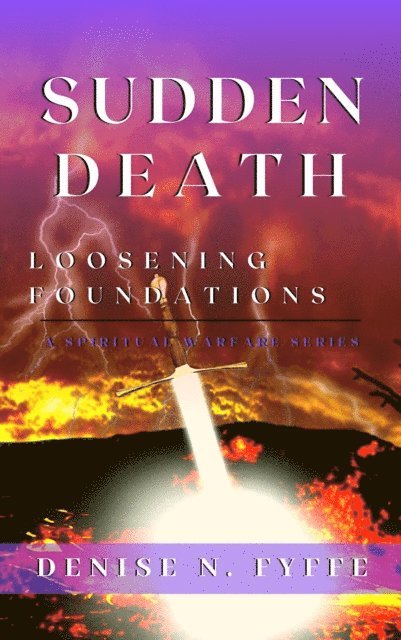 Denise N. Fyffe - Sudden Death: Loosening Foundations, E-bok