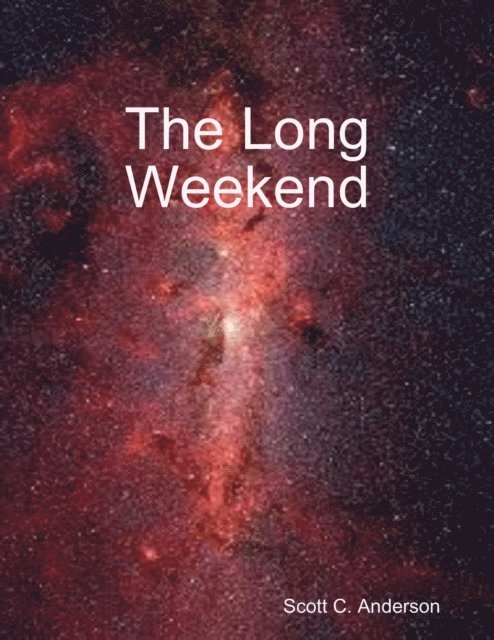 Scott C. Anderson - Long Weekend, E-bok