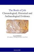 The Book of Job: Chronological, Historical and Archaeological Evidence