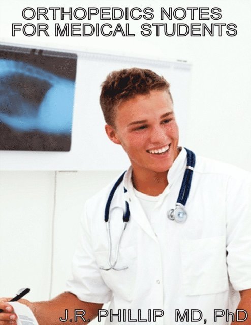 PhD J.R. Phillip, MD - Orthopedics Notes for Medical Students, E-bok. Tillgänglighet: Lägg i varukorg