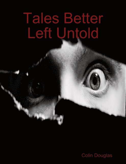 Colin Douglas - Tales Better Left Untold, E-bok