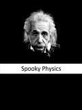 Spooky Physics: the Illustrated Edition