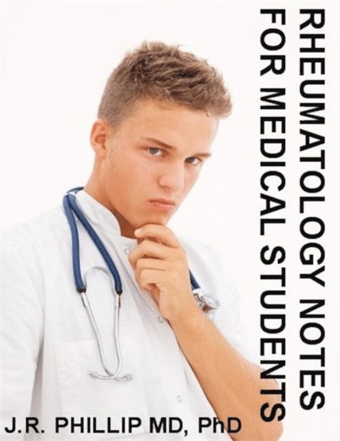 PhD J.R. Phillip, MD - Rheumatology Notes for Medical Students, E-bok. Tillgänglighet: Lägg i varukorg
