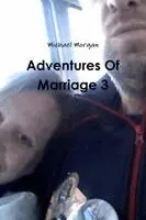 Michael Morgan - Adventures Of Marriage 3, Häftad. Tillgänglighet: Lägg i varukorg