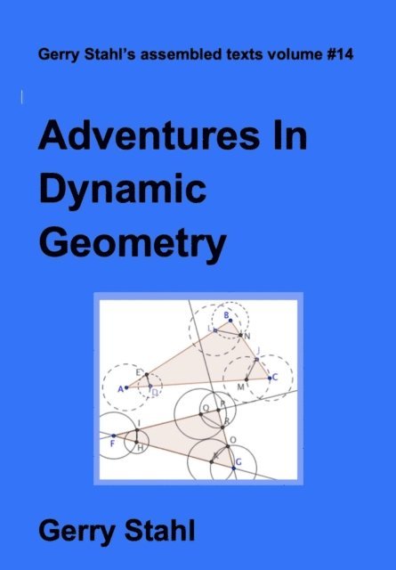 Gerry Stahl - Adventures In Dynamic Geometry, E-bok