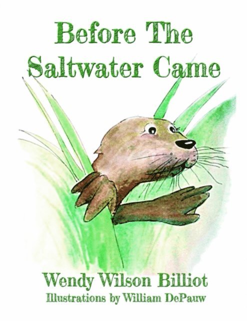 William DePauw, Wendy Wilson Billiot - Before the Saltwater Came, E-bok
