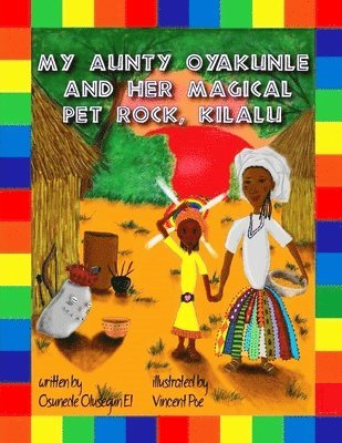 OsunEde Olusegun El, Osunede Olusegun El - My Aunty Oyakunle and Her Magical Pet Rock Kilalu, Häftad. Tillgänglighet: Tillfälligt slut