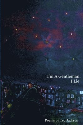 Ted Jackson - I'm a Gentleman, I Lie, Häftad. Tillgänglighet: Lägg i varukorg