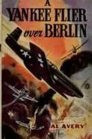 Rutherford George Montgomery - Yankee Flyer over Berlin, Häftad. Tillgänglighet: Lägg i varukorg