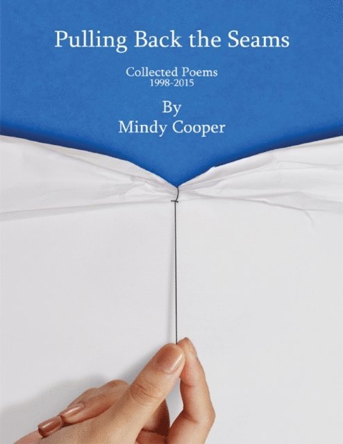 Mindy Cooper - Pulling Back the Seams: Collected Poems 1998 - 2015, E-bok