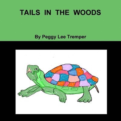 Peggy Lee Tremper - TAILS IN THE WOODS, Häftad. Tillgänglighet: Lägg i varukorg