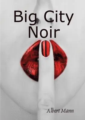 Albert Mann - Big City Noir, Häftad. Tillgänglighet: Lägg i varukorg