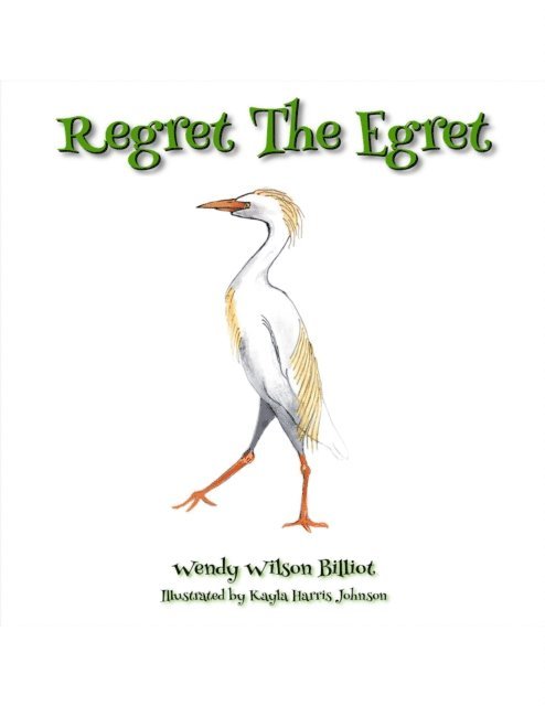 Wendy Wilson Billiot - Regret the Egret, E-bok
