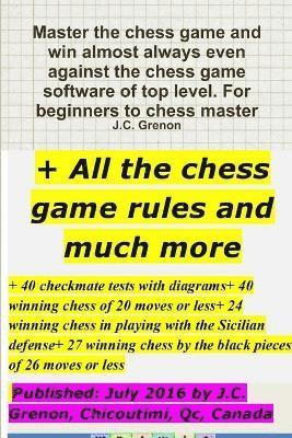 J.C. Grenon - Master the Chess Game and Win Almost Always + All the Chess Rules and Much More, Häftad. Tillgänglighet: Lägg i varukorg
