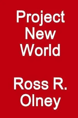 Ross R. Olney - Project New World, Häftad. Tillgänglighet: Lägg i varukorg