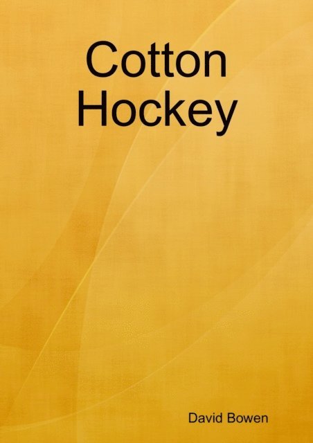 David Bowen - Cotton Hockey, E-bok