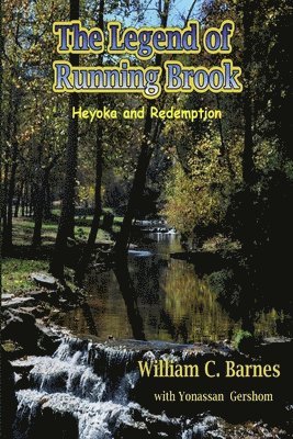 William C. Barnes, Yonassan Gershom - Legend of Running Brook: Heyoka and Redemption, Häftad. Tillgänglighet: Lägg i varukorg