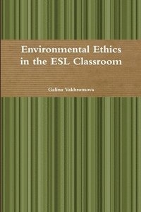 Environmental Ethics in the ESL Classroom