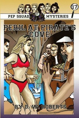DW Roberts - Pep Squad Mysteries Book 17: Peril at Pirate's Cove, Häftad