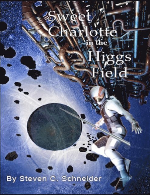 Steven Schneider - Sweet Charlotte In the Higgs Field, E-bok