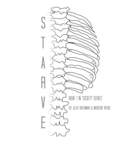 Madison Webb, Alek Bachman - Starve, E-bok