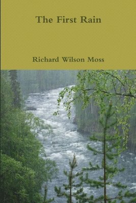 Richard Wilson Moss - First Rain, Häftad