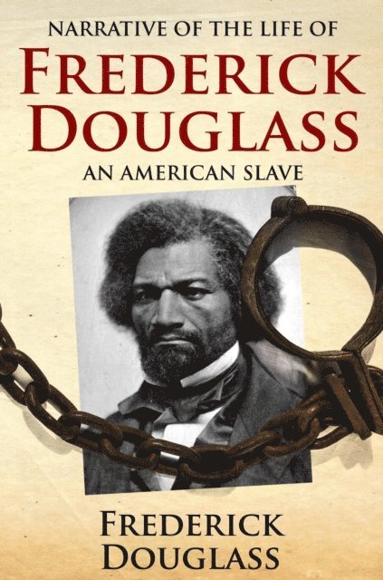 Frederick Douglass - Narrative of the Life of Frederick Douglass, an American Slave, E-bok