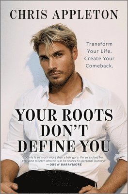 Chris Appleton - Your Roots Don't Define You, Inbunden