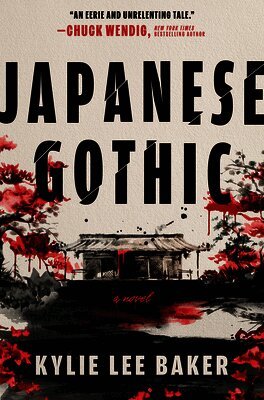 Japanese Gothic: A Gothic Dual-Timeline Novel of Ghosts, Hauntings and Redemption by Kylie Lee Baker