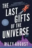 Riley August - The Last Gifts of the Universe, Häftad. Tillgänglighet: Lägg i varukorg