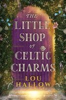 Lou Hallow - The Little Shop of Celtic Charms: An Irish Cottagecore Fantasy Romance, Häftad