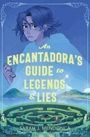 Sarah J Mendonca - Encantadora's Guide to Legends & Lies, Inbunden