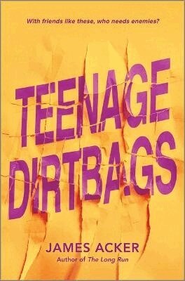 James Acker - Teenage Dirtbags, Inbunden