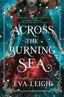 Eva Leigh - Across the Burning Sea, Häftad. Tillgänglighet: Kommande