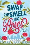 Swap and Smell the Roses